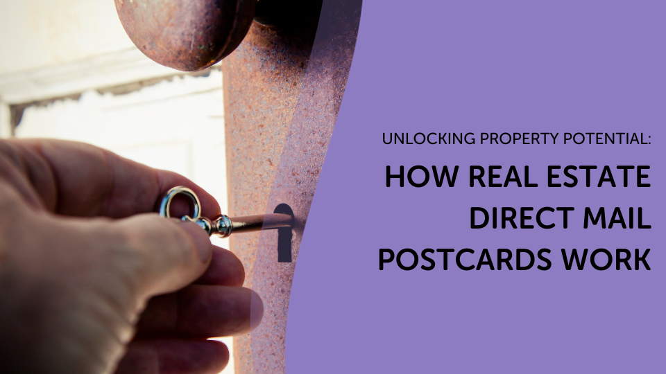 Unlocking Property Potential Real Estate Direct Mail Postcards Work